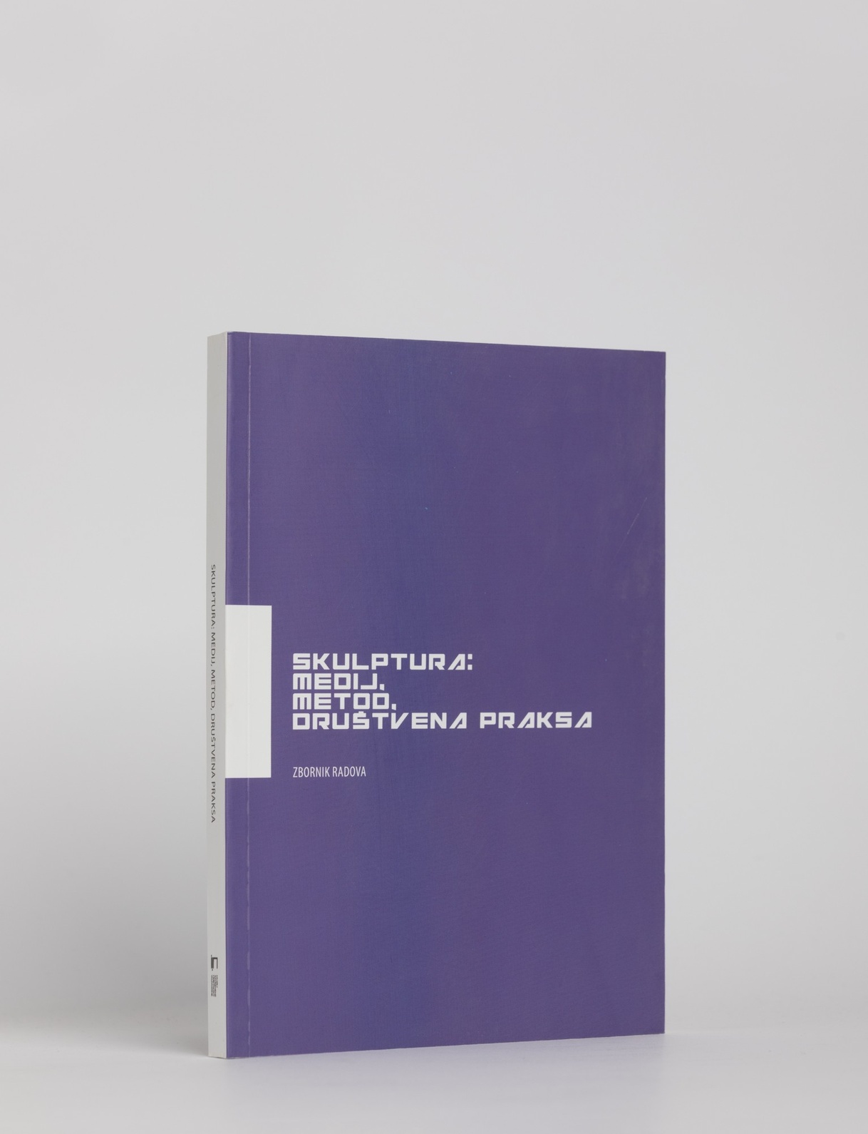 Skulptura: MEDIJ, METOD, DRUŠTVENA PRAKSA / Sculpture: MEDIUM, METHOD, SOCIAL PRACTICE