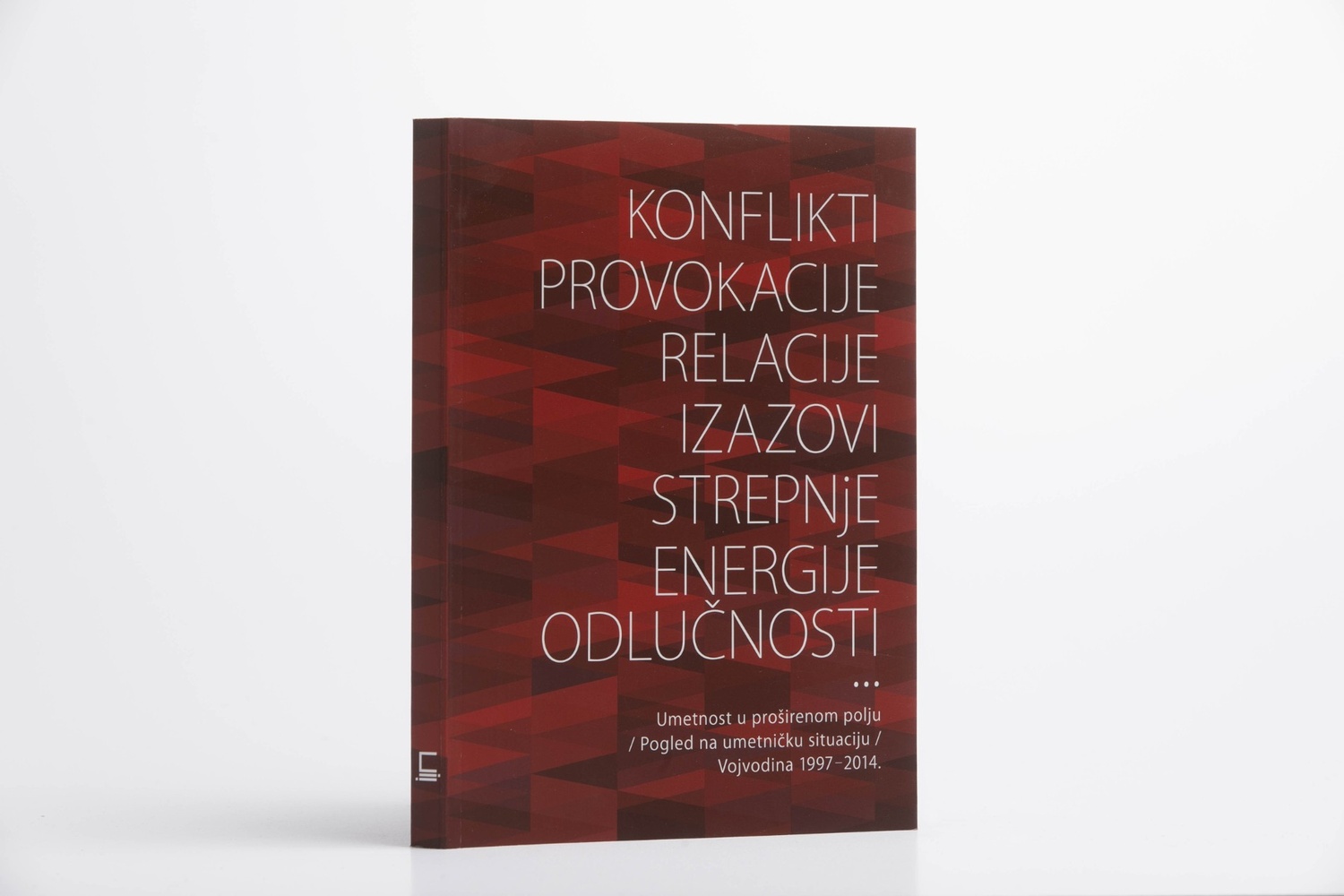 Konflikt, Provokacije, Relacije, Izazovi, Strepnje, Energije, Odlučnosti / Conflicts, Provocations, Relations, Challenges, Fears, Energies, Determinations