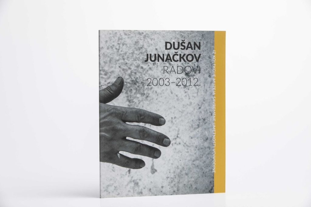 Iz Kolekcije Muzeja savremene umetnosti Vojvodine | Dušan Junačkov - radovi 2003 - 2012 / From the Collection of the Museum of Contemporary Art Vojvodina | Dušan Junačkov - Works 2003–2012.